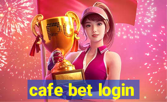 cafe bet login